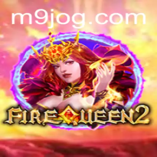 Descubra FireQueen2: Novidades e Regras do Jogo Sensação da M9.COM