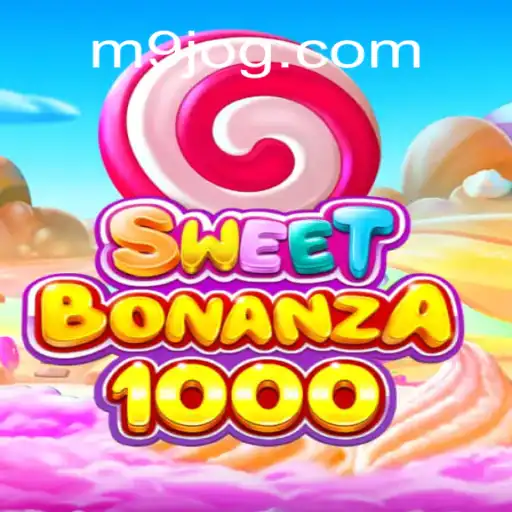 Explorando o Mundo de SweetBonanza1000: Regras, Estratégias e Novidades de M9.COM