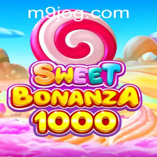 Explorando o Mundo de SweetBonanza1000: Regras, Estratégias e Novidades de M9.COM